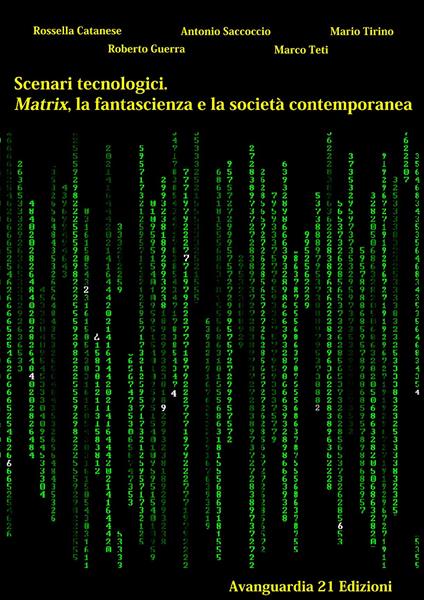 Scenari tecnologici. Matrix, la fantascienza e la società contemporanea - Rossella Catanese,Roberto Guerra,Antonio Saccoccio,Marco Teti - ebook