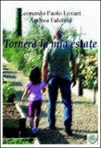 Tornerà la mia estate - Leonardo Paolo Lovari,Andrea Falciani - copertina