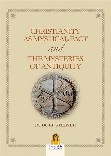 Christianity as mystical fact and the mysteries of antiquity - Rudolf Steiner - ebook