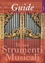 Guide to the Museo degli Strumenti Musicali. Ediz. illustrata