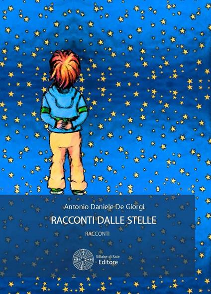 Racconti dalle stelle - Antonio Daniele De Giorgi - copertina