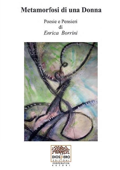 Metamorfosi di una donna - Enrica Borrini - copertina