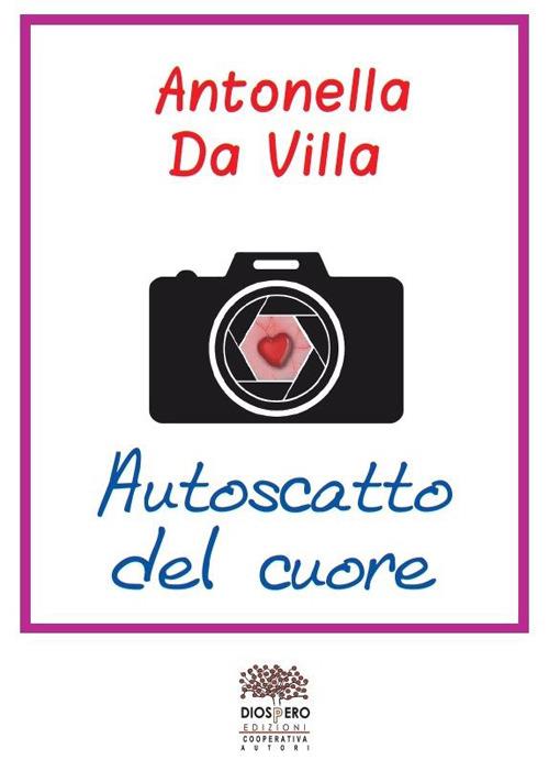 Autoscatto del cuore - Antonella Da Villa - copertina