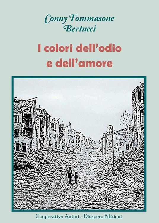 I colori dell'odio e dell'amore - Conny Tommasone Bertucci - copertina