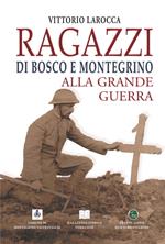 Ragazzi di Bosco e Montegrino alla Grande Guerra