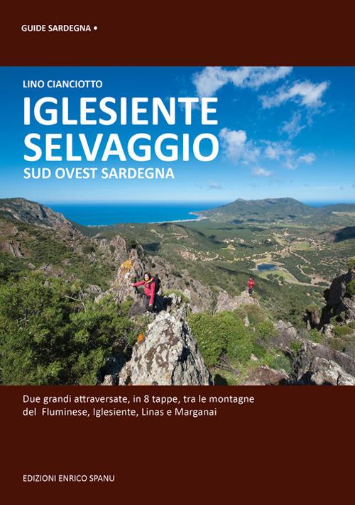 Iglesiente selvaggio. Sud Ovest Sardegna - Lino Cianciotto - copertina