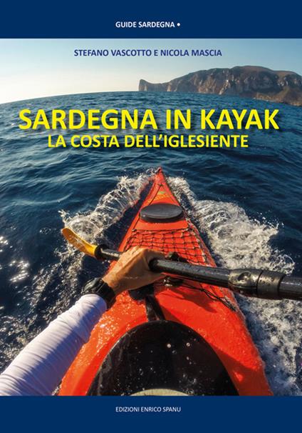 Sardegna in kayak. La costa dell'iglesiente - Stefano Vascotto,Nicola Mascia - copertina