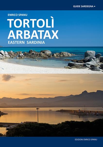 Tortolì Arbatax. Sardegna Orientale. Ediz. inglese - Enrico Spanu - copertina