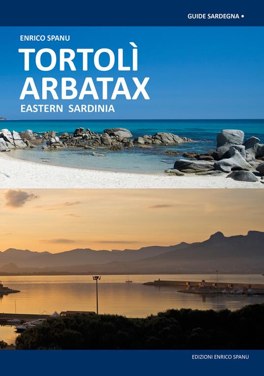 Tortolì Arbatax. Sardegna Orientale. Ediz. inglese - Enrico Spanu - copertina