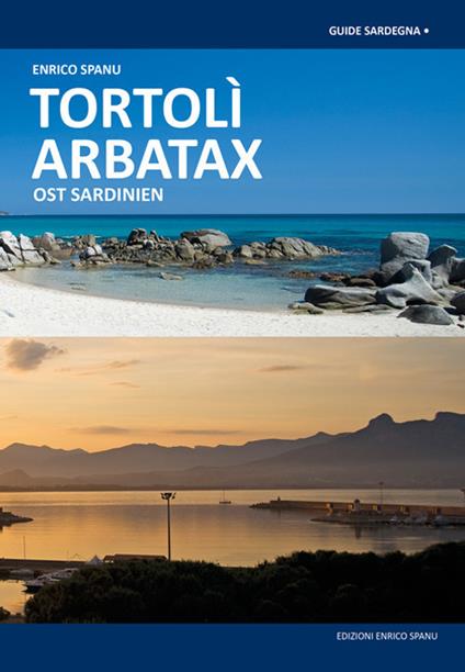 Tortolì Arbatax. Sardegna Orientale. Ediz. tedesca - Enrico Spanu - copertina