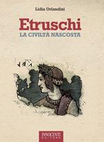 Etruschi. La civiltà nascosta