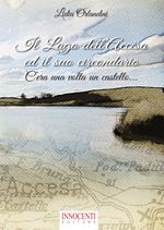 Il lago dell'Accesa ed il suo circondario. C'era una volta un castello