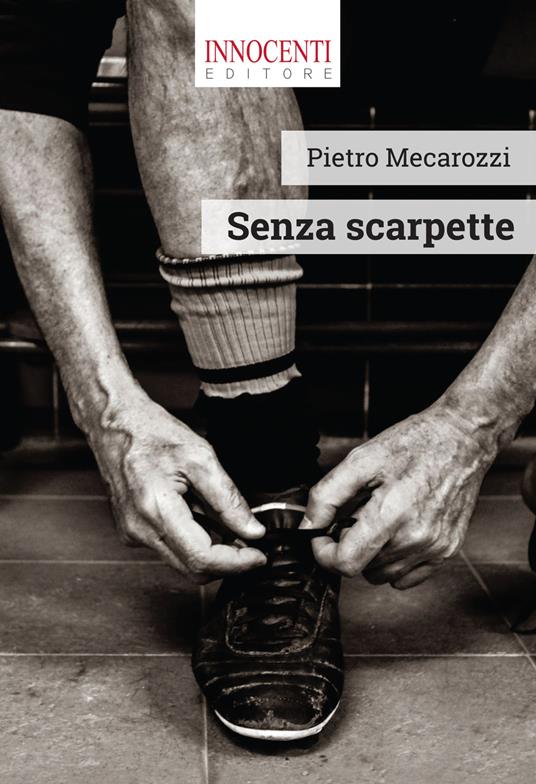 Senza scarpette - Pietro Mecarozzi - copertina