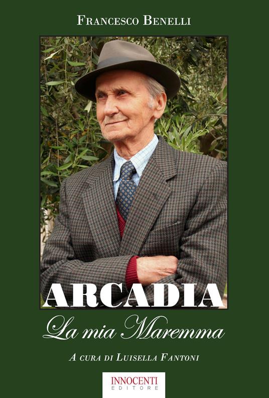 Arcadia. La mia Maremma - Francesco Benelli - copertina