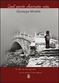 Quel ponte chiamato vita - Giuseppe Mirabile - copertina