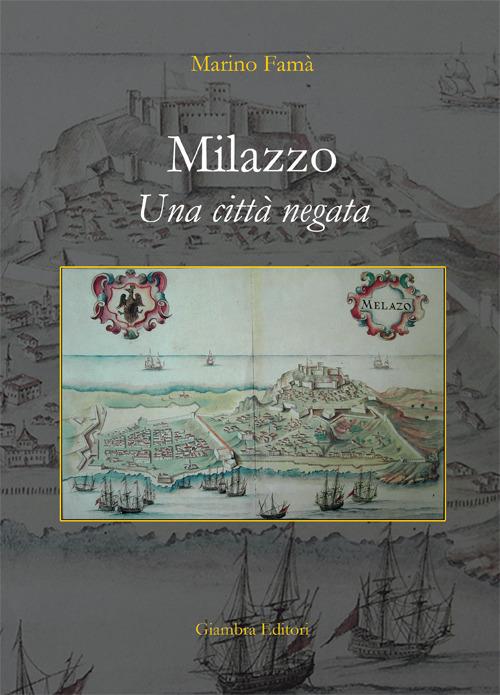 Milazzo. Una città negata - Marino Famà - copertina