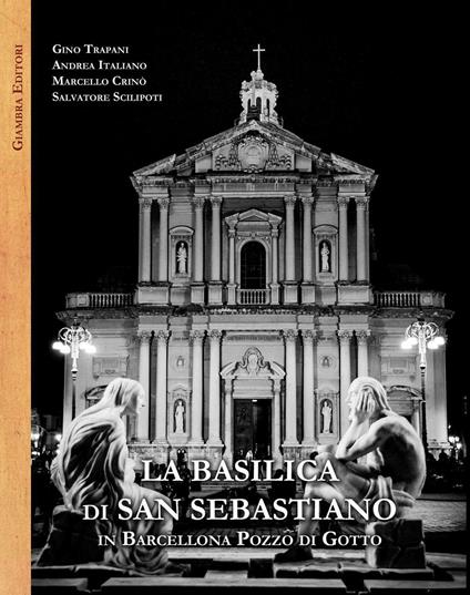 La basilica di San Sebastiano in Barcellona Pozzo di Gotto - copertina