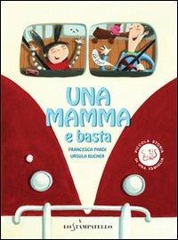 Una mamma e basta - Francesca Pardi,Ursula Bucher - copertina