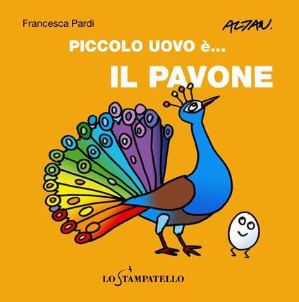 Piccolo uovo è... il pavone. Ediz. a colori - Francesca Pardi - copertina