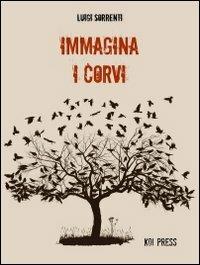 Immagina i corvi - Luigi Sorrenti - copertina