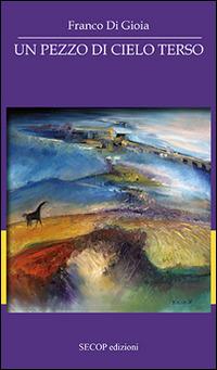 Un pezzo di cielo terso - Franco Di Gioia - copertina