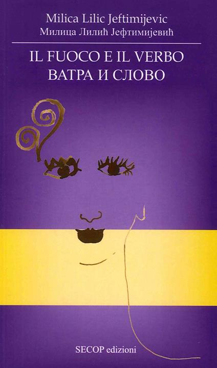 Il fuoco e il verbo. Ediz. italiana e russa - Milica Jeftimijevic Lilic - copertina