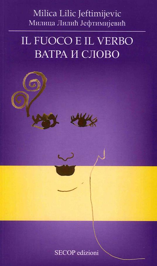 Il fuoco e il verbo. Ediz. italiana e russa - Milica Jeftimijevic Lilic - copertina