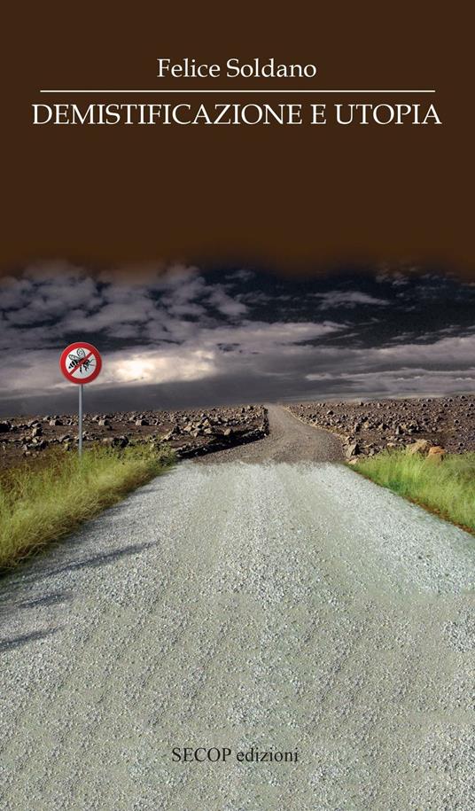 Demistificazione e utopia - Felice Soldano - copertina