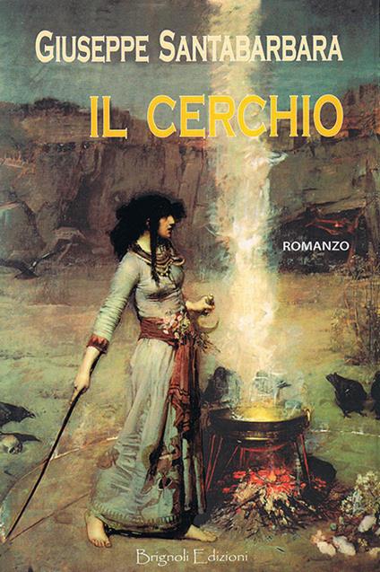 Il cerchio. Nuova ediz. - Giuseppe Santabarbara - copertina