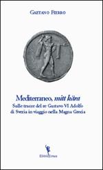 Mediterraneo, «mitt kära». Sulle tracce di re Gustavo VI Adolfo di Svezia in viaggio nella Magna Grecia
