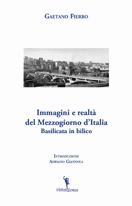 Immagini e realtà del Mezzogiorno d'Italia. Basilicata in bilico - Gaetano Fierro - copertina