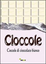 Cioccole! Coccole di cioccolato bianco