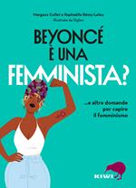 Beyoncé è una femminista? ...e altre domande per capire il femminismo