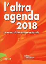 L' altra agenda 2018. Un anno di benessere naturale