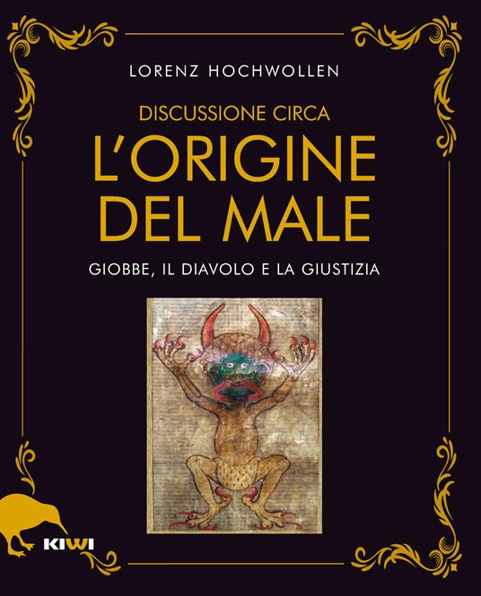 Discussione circa l'origine del male. Giobbe, il Diavolo e la Giustizia - Lorenz Hochwollen - copertina