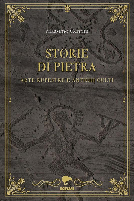 Storie di pietra. Arte rupestre e antichi culti - Massimo Centini - copertina