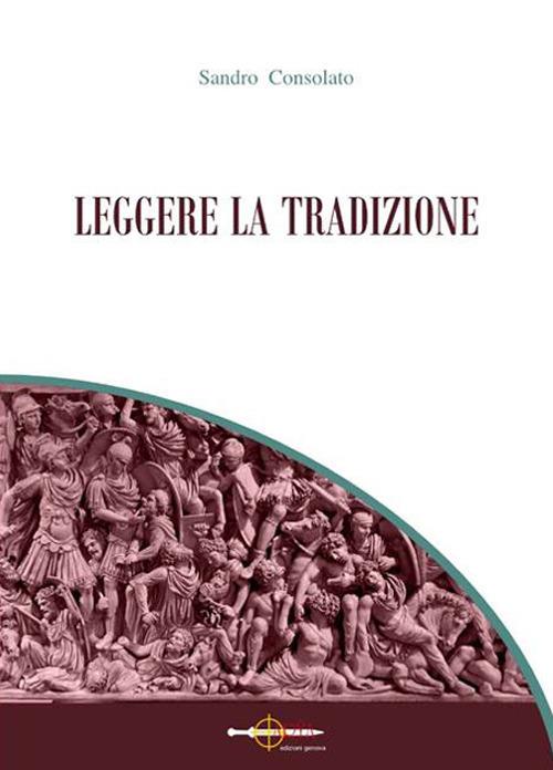 Leggere la tradizione - Sandro Consolato - copertina