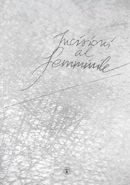 Incisioni al femminile. Ediz. italiana e inglese - copertina