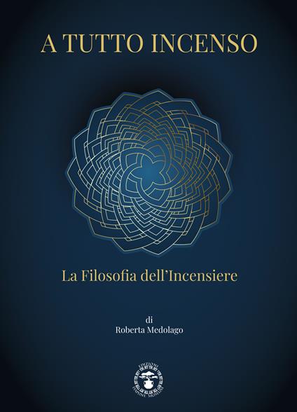 A tutto incenso. La filosofia dell'incensiere. Ediz. illustrata - Roberta Medolago - copertina