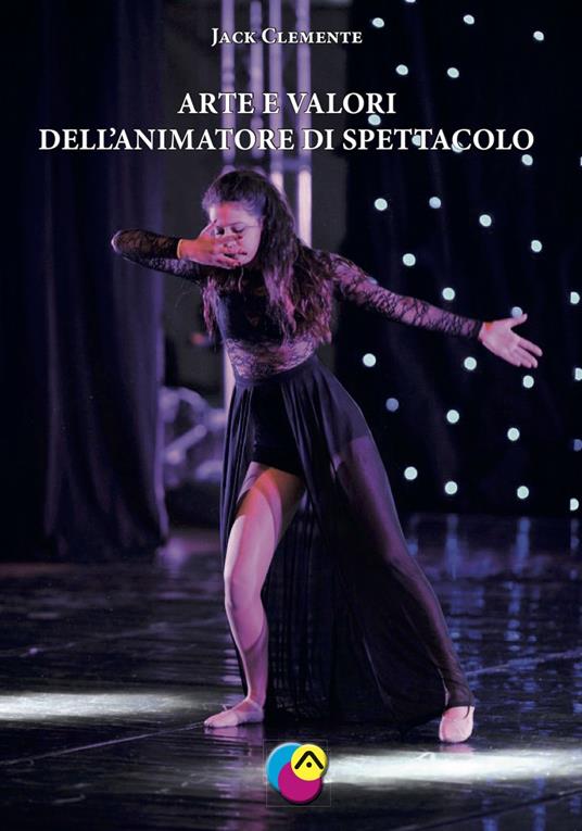 Arte e valori dell'animatore di spettacolo - Jack Clemente - copertina