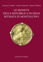 Le monete della Repubblica di Siena ritirata in Montalcino. Ediz. illustrata