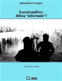 EuroGendFor: difesa «informale»? - Donatella D'Acapito,Gianni Cirone - ebook