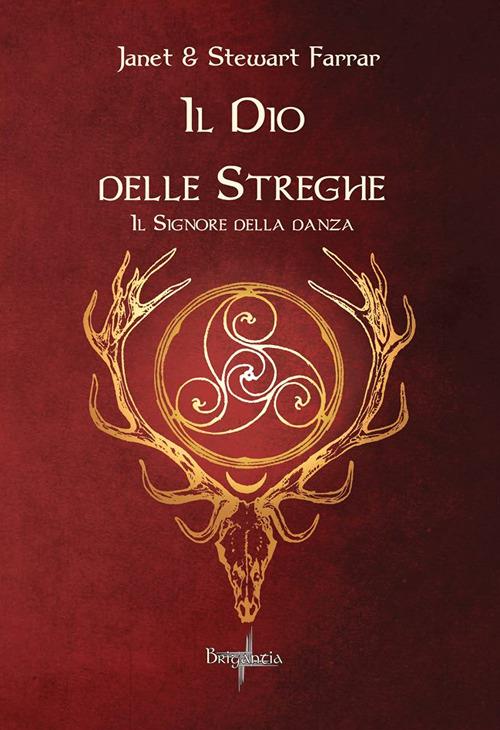 Il dio delle streghe. Il signore della danza - Janet Farrar,Stewart Farrar - copertina