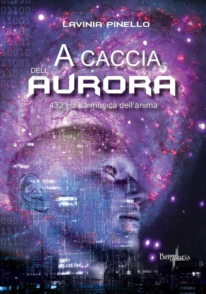 A caccia dell'aurora. 432 Hz. La musica dell'anima - Lavinia Pinello - copertina