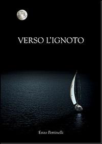 Verso l'ignoto - Enzo Pettinelli - ebook