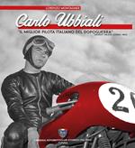 Carlo Ubbiali «il miglior pilota italiano del dopoguerra»