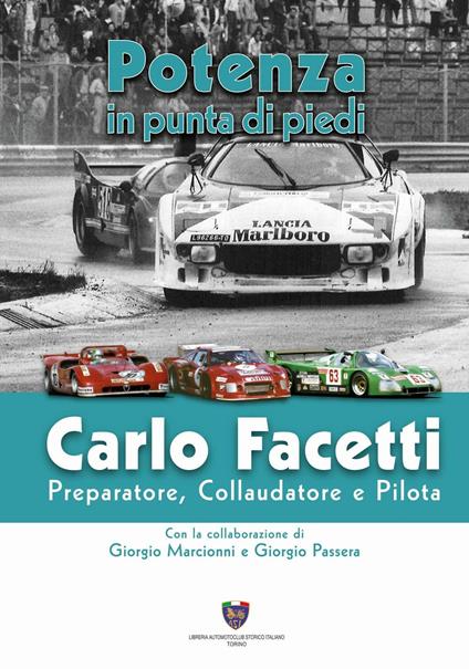 Carlo Facetti preparatore, collaudatore e pilota. Potenza in punta di piedi - Carlo Facetti - copertina