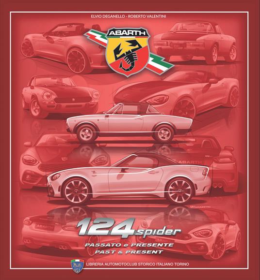 Abarth 124 spider. Passato e presente - Elvio Deganello,Roberto Valentini - copertina