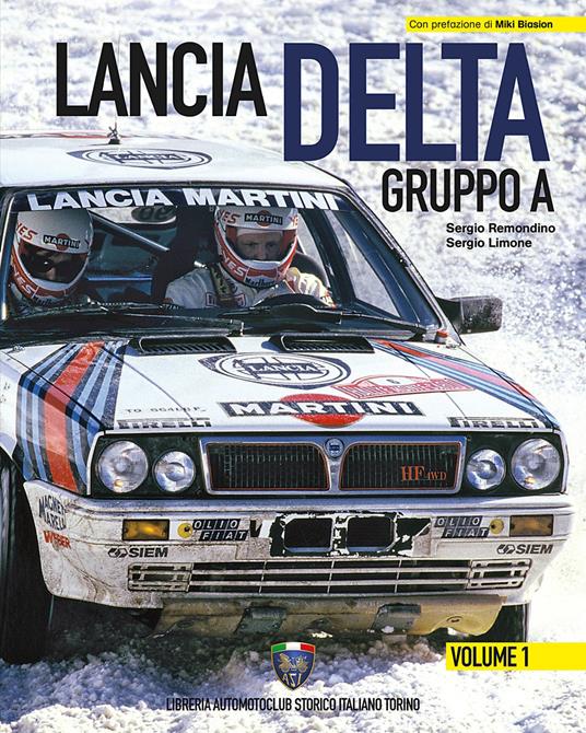 Lancia Delta Gruppo A. Ediz. italiana e inglese. Vol. 1 - Sergio Remondino,Sergio Limone - copertina