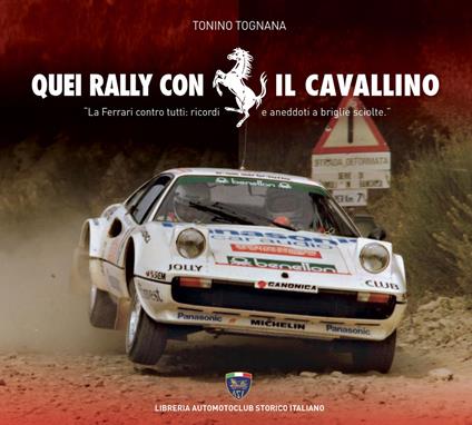 Quei rally con il cavallino. Con DVD video - Tonino Tognana - copertina